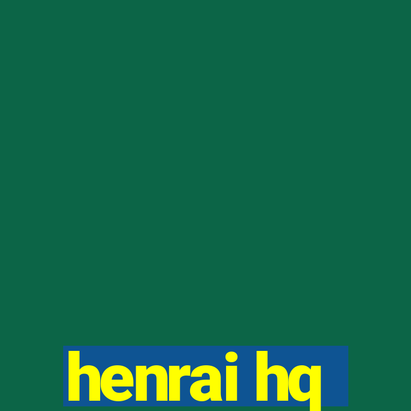 henrai hq